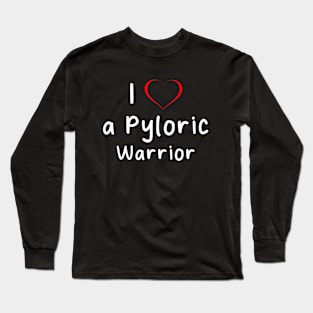 I Love A Pyloric Warrior Pyloric Stenosis Awareness Long Sleeve T-Shirt